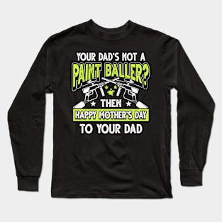 Funny Saying Paintballer Dad Father's Day Gift Long Sleeve T-Shirt